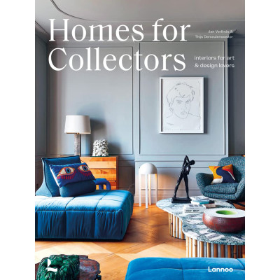 Homes for Collectors: Interiors of Art and Design Lovers