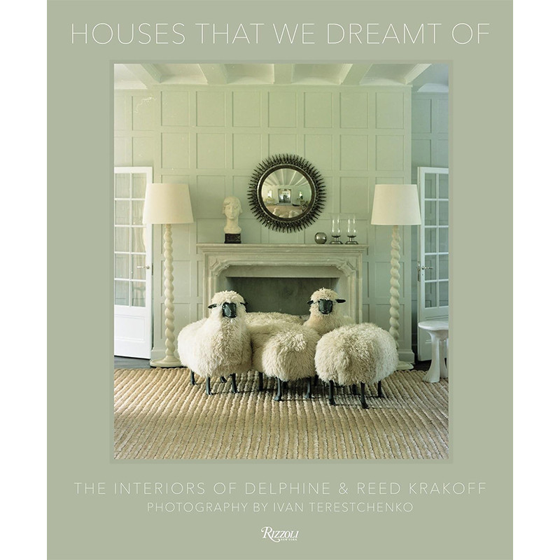 Houses That We Dreamt of: The Interiors of Delphine and Reed Krakoff