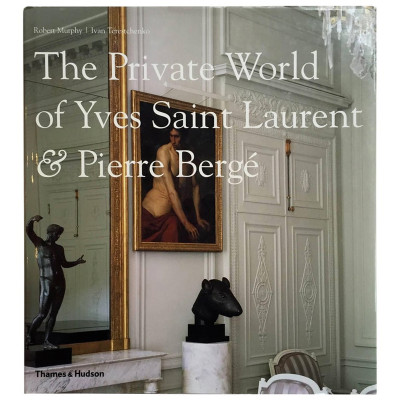 Murphy, Robert The Private World of Yves Saint Laurent & Pierre Berg
