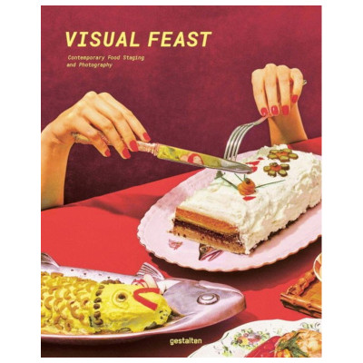 Visual Feast: Contemporary Food Photography and Styling
