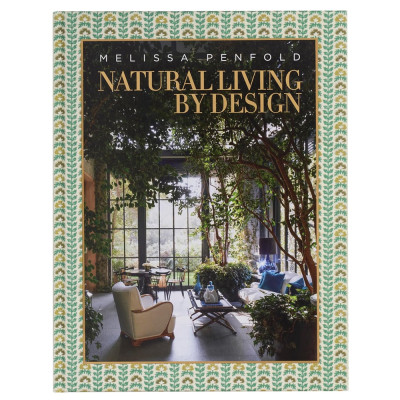 Альбом декорирование Интерьеров Мелиссы Пенфолд Natural Living by Design: Melissa Penfold