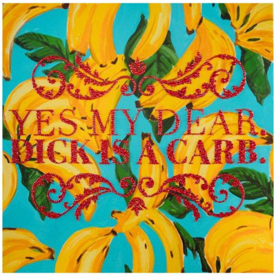 Картина “Yes My Dear. Dick Is a Carb.”