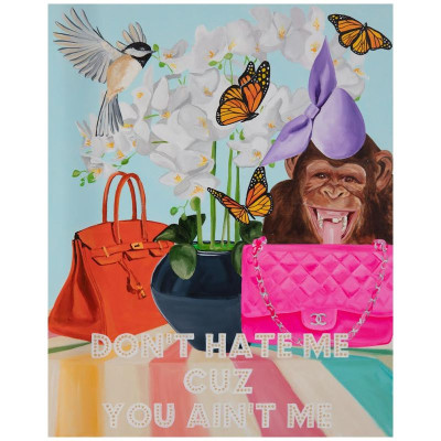 Картина Don’t Hate Me Cuz You Ain’t Me