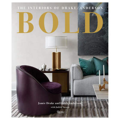 Книга Bold: the interiors of drake anderson Drake Jamie, Anderson Caleb