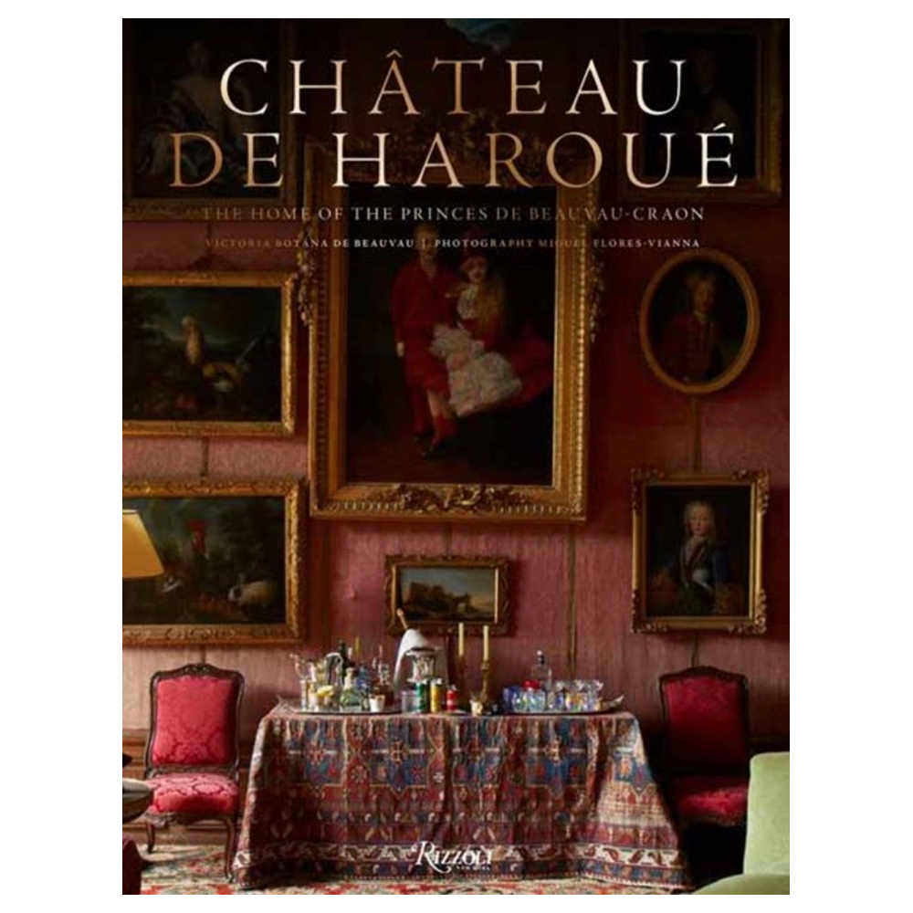 Книга Chateau de Haroue: The Home of the Princes de Beauvau-Craon Botana de Beauvau-Craon Victoria