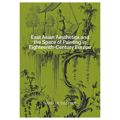 Книга East Asian Aesthetics and the Space of Painting in Eighteenth-Century Europe