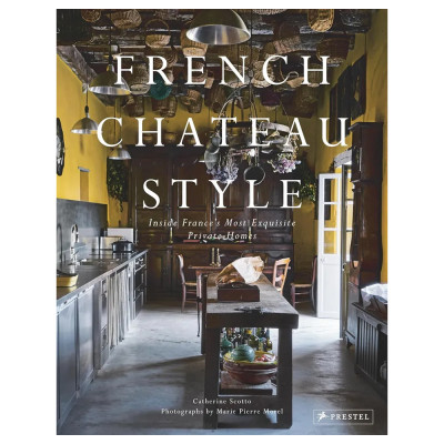 Книга French Chateau Style. Inside France's Most Exquisite Private Homes