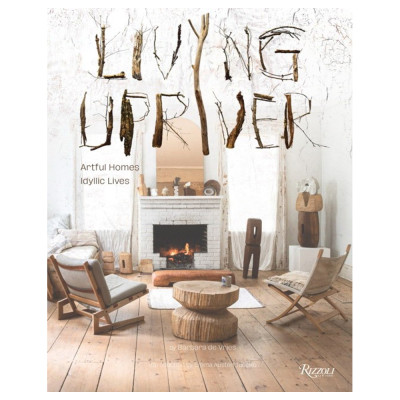 Книга Living Upriver: Artful Homes, Idyllic Lives