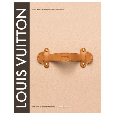 Книга Louis Vuitton: the birth of modern luxury Louis Vuitton