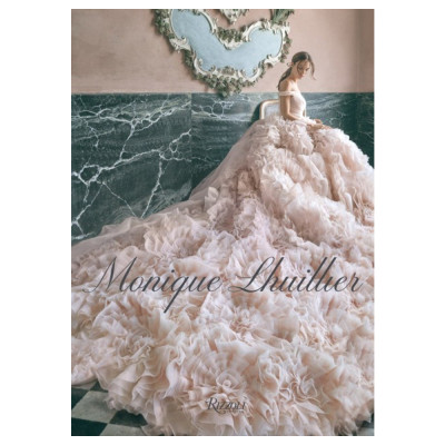 Книга Monique Lhuillier: Dreaming of Fashion and Glamour Lhuillier Monique