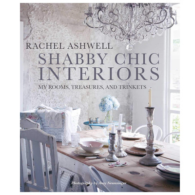 Книга Shabby Chic Interiors: My Rooms, Treasures, and Trinkets