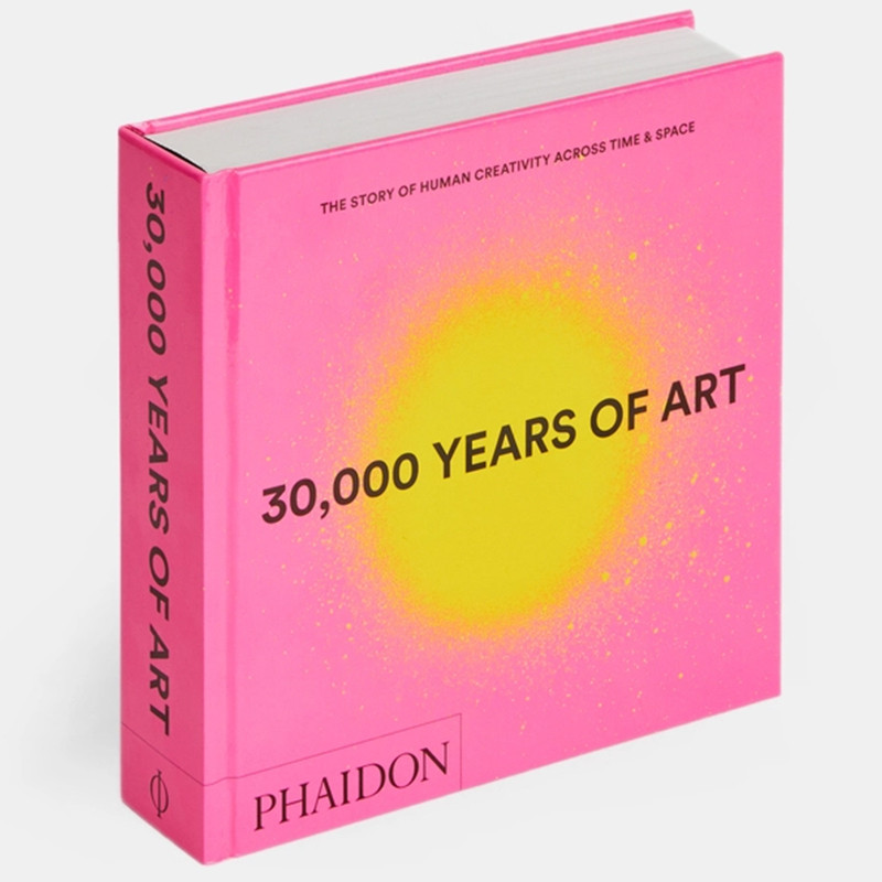 30,000 Years of Art: The Story of Human Creativity Across Time and Space