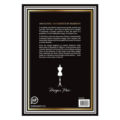 Megan Hess. The Dress: 100 Iconic Fashion Moments