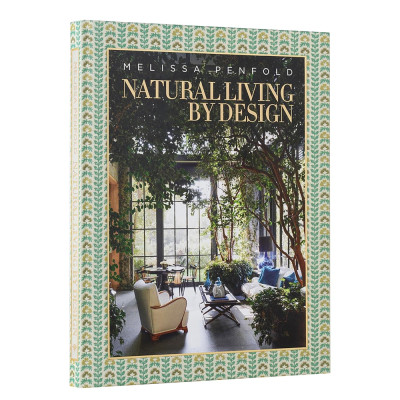 Альбом декорирование Интерьеров Мелиссы Пенфолд Natural Living by Design: Melissa Penfold
